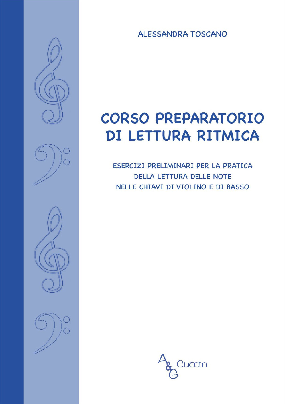 Corso preparatorio di lettura ritmica. Esercizi preliminari per la pratica della lettura delle note nelle chiavi di violino e di basso