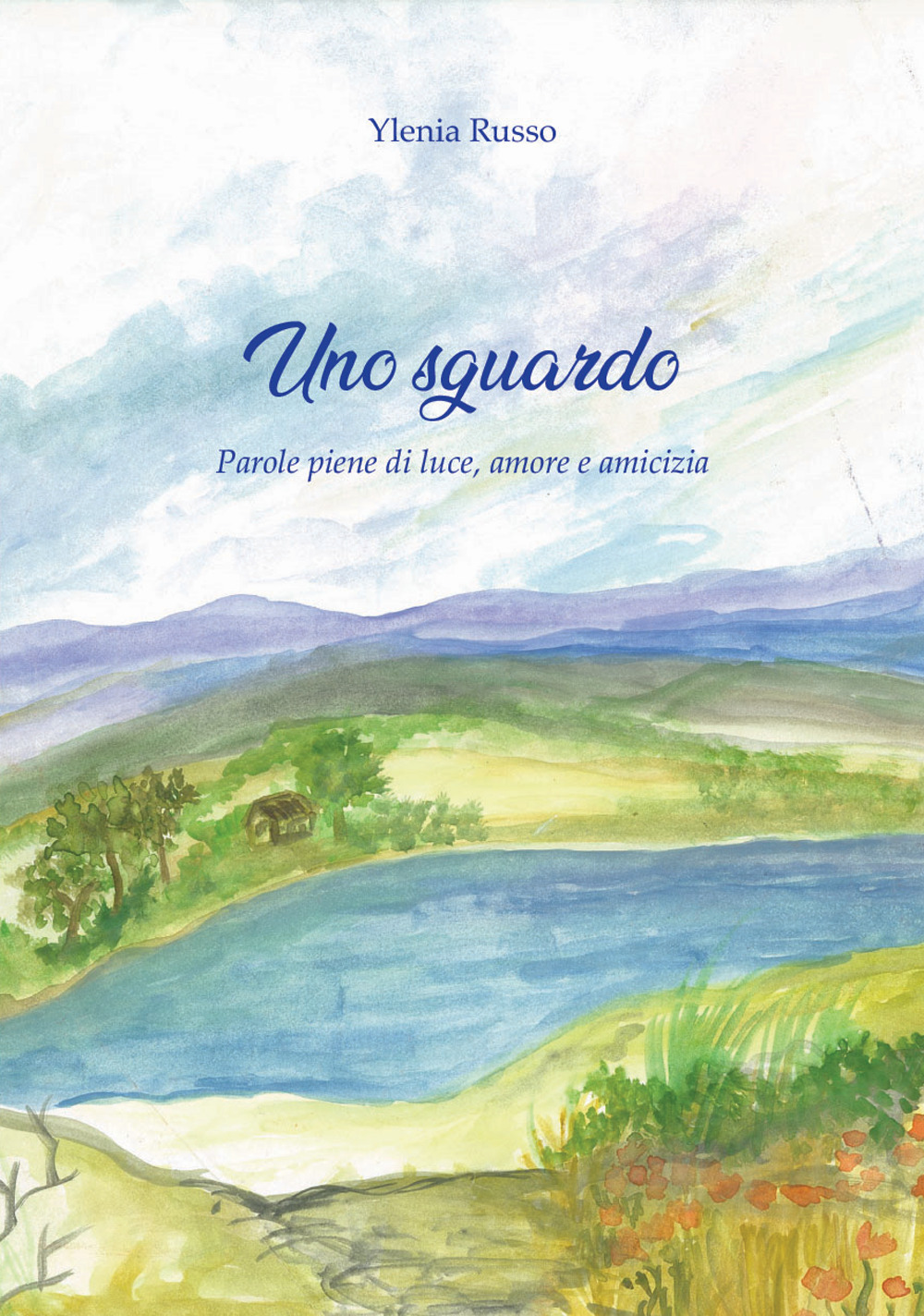 Uno sguardo. Parole piene di luce, amore e amicizia