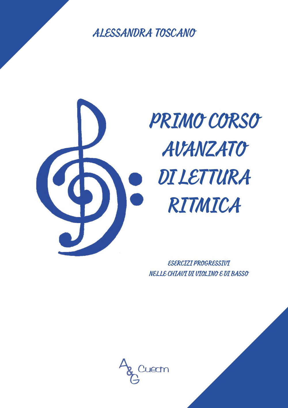Primo corso avanzato di lettura ritmica. Esercizi progressivi nelle chiavi di violino e di basso