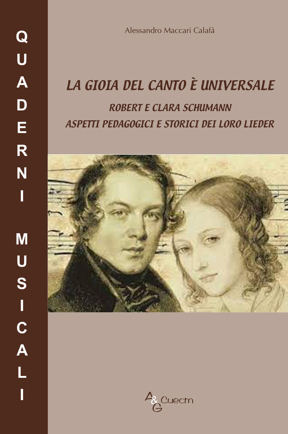 La gioia del canto è universale. Robert e Clara Schumann aspetti pedagogici e storici dei loro lieder