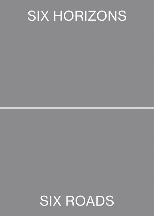 Six horizons, six roads, ten landscapes. Ediz. italiana e inglese