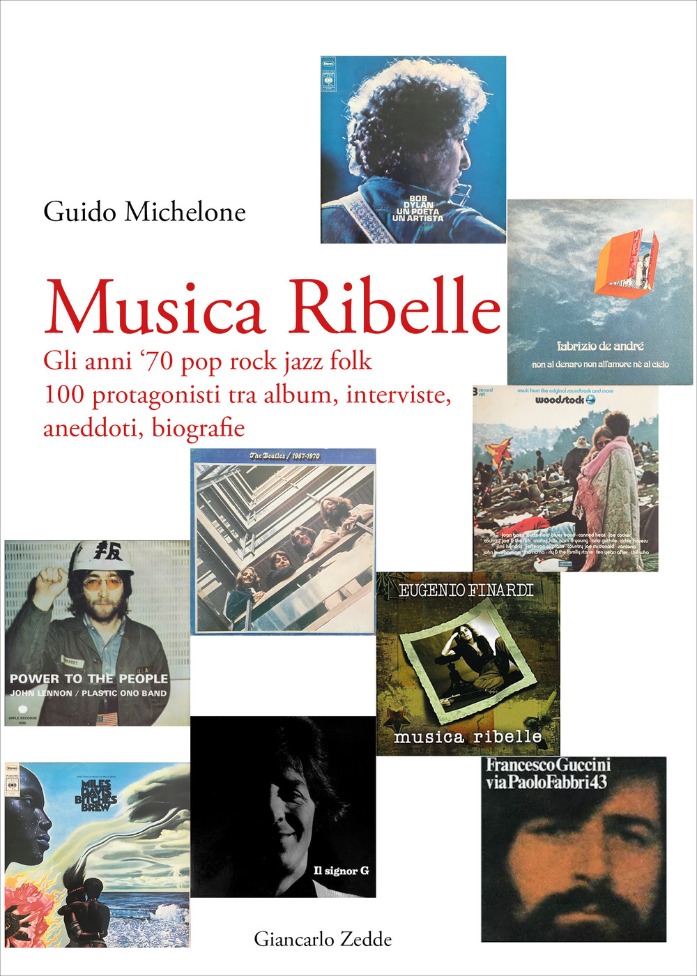 Musica ribelle. Gli anni ‘70 Pop rock jazz folk. 100 protagonisti tra album, interviste, aneddoti, biografie