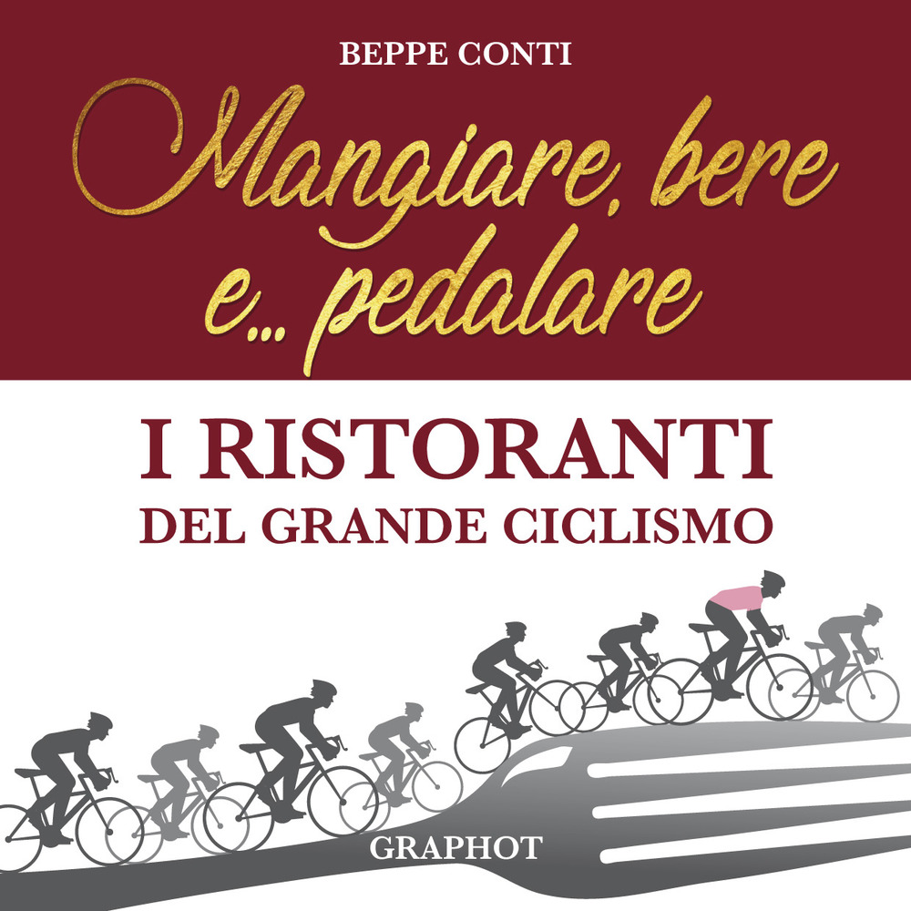 Mangiare, bere e... pedalare. I ristoranti del grande ciclismo