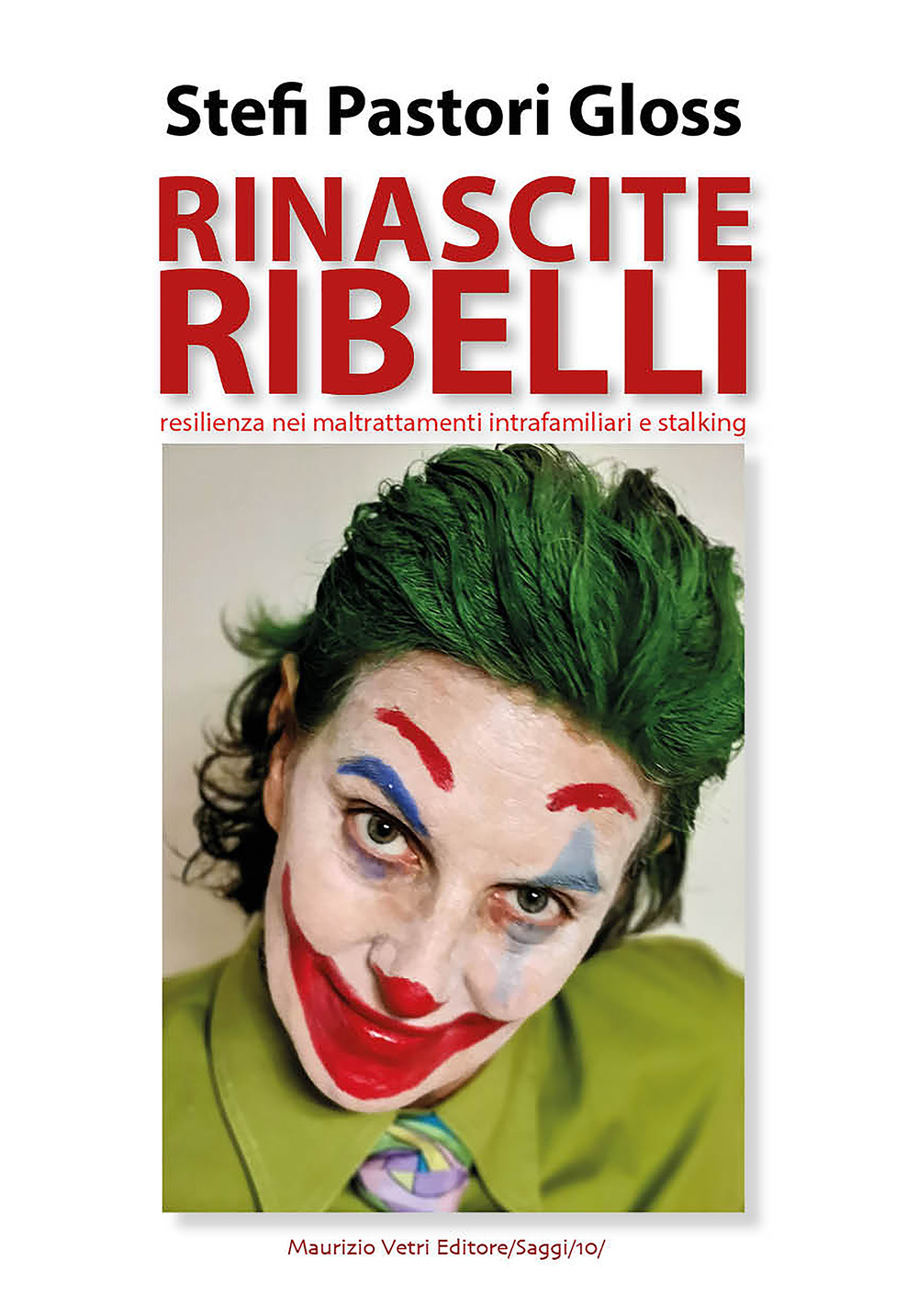 Rinascite ribelli. Eesilienza nei maltrattamenti intrafamiliari e stalking
