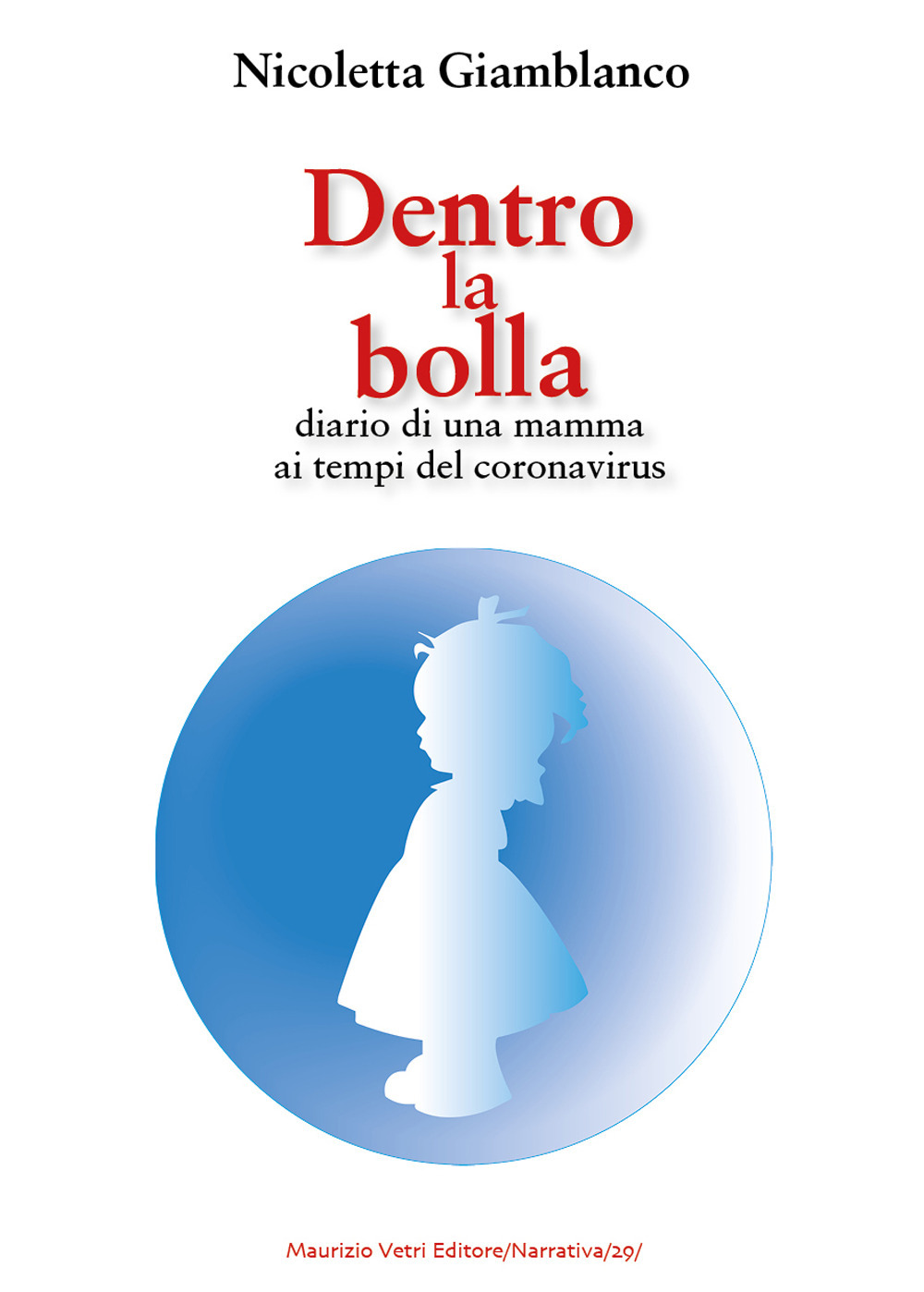 Dentro la bolla. Diario di una mamma ai tempi del coronavirus