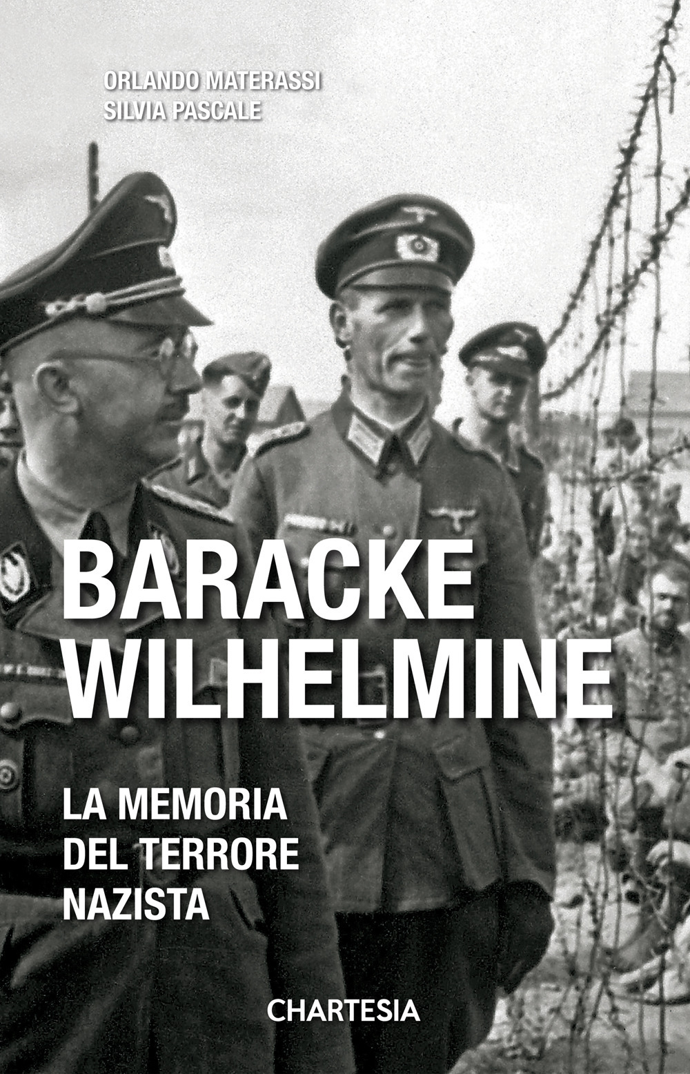 Baracke Wilhelmine. La memoria del terrore nazista