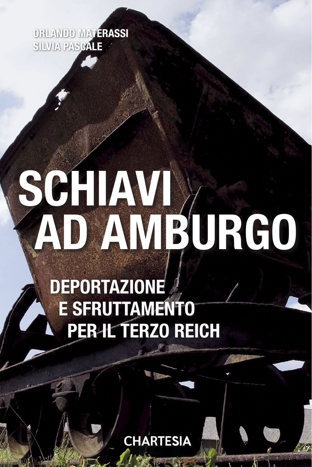 Schiavi ad Amburgo. Deportazione e sfruttamento per il Terzo Reich