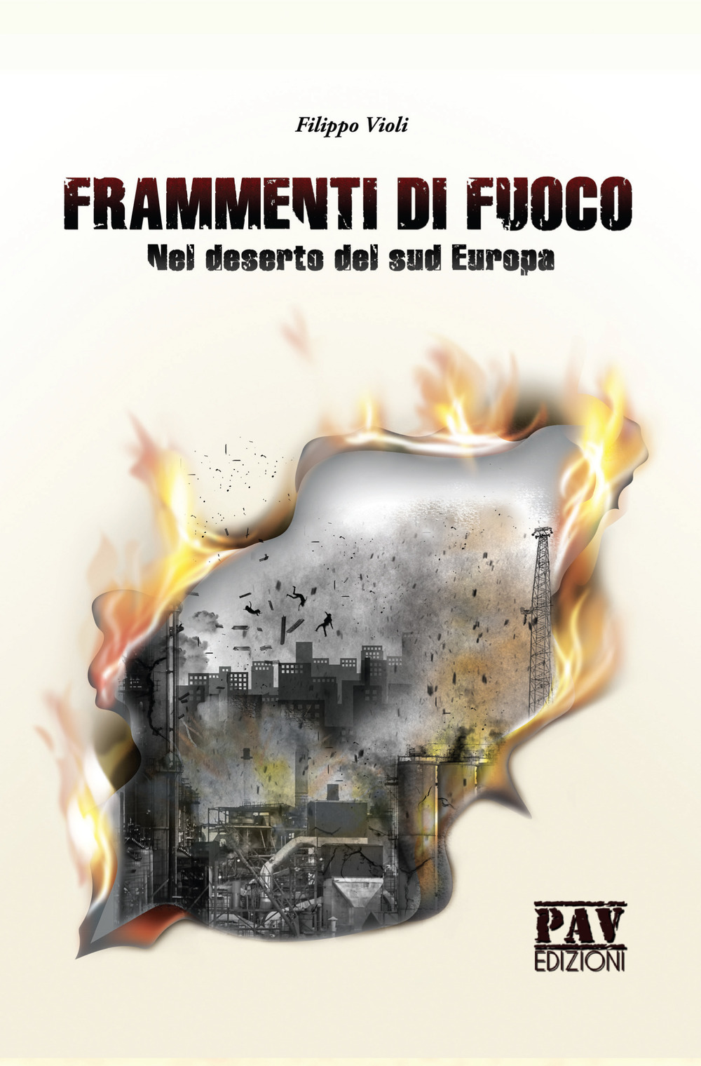 Frammenti di fuoco. Nel deserto del sud Europa