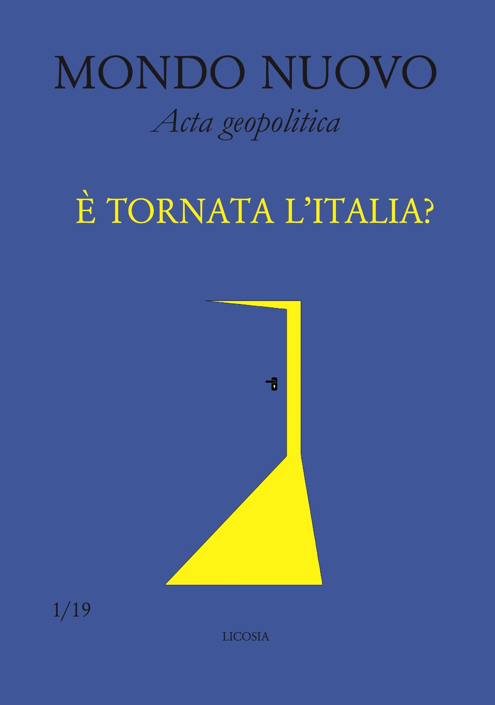 Mondo nuovo. Acta geopolitica. Vol. 1: È tornata l'Italia?