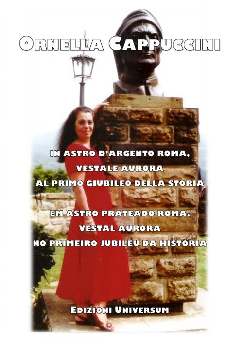 In astro d’argento Roma, vestale aurora al primo giubileo della storia. Ediz. italiana e portoghese
