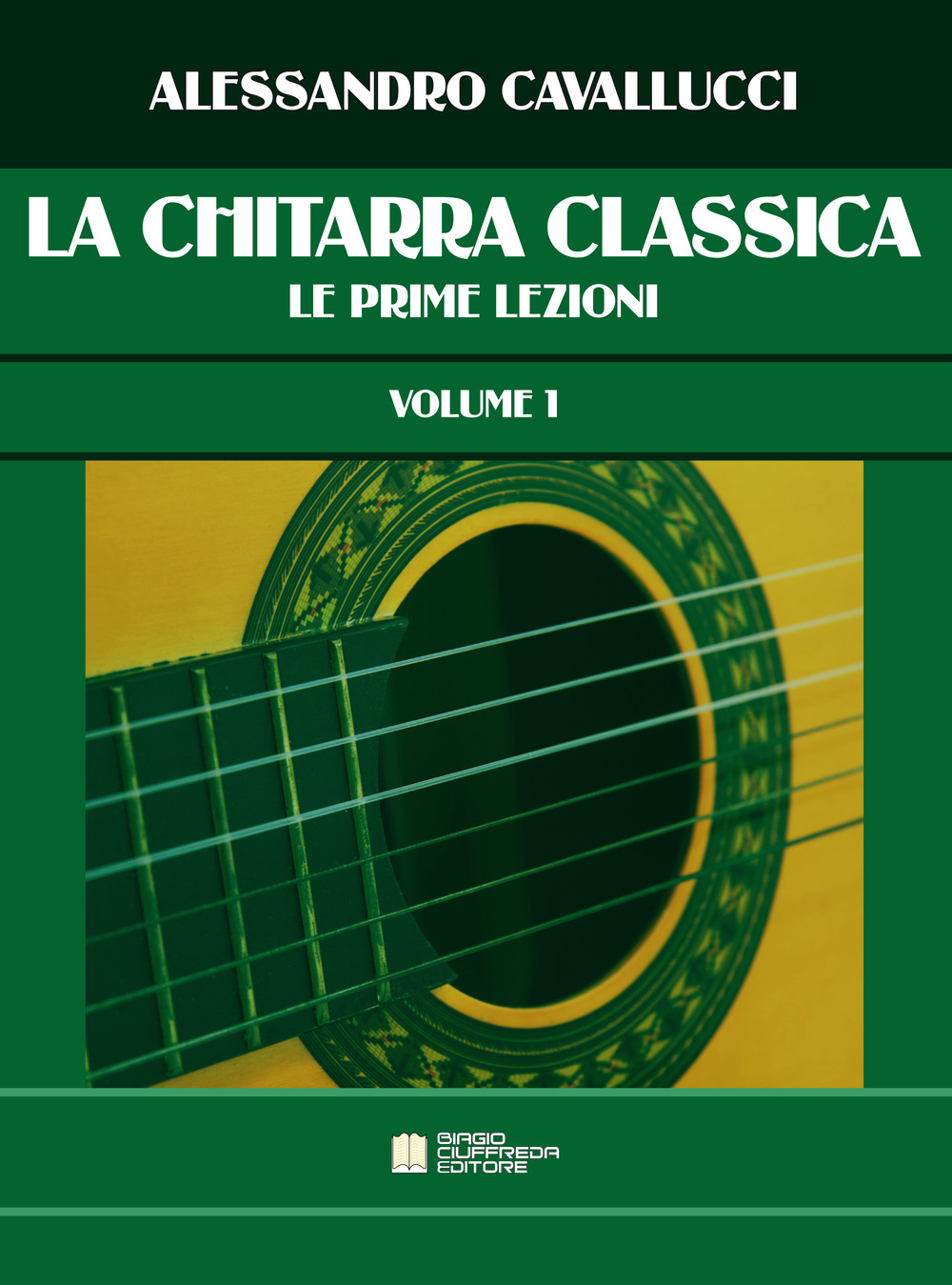 La chitarra classica. Vol. 1: Le prime lezioni