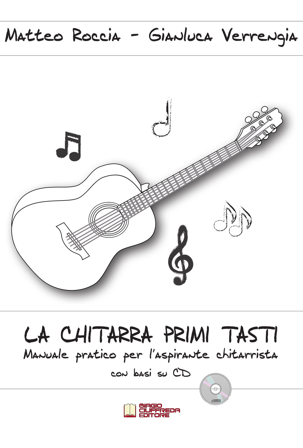 La chitarra primi tasti. Manuale pratico per l'aspirante chitarrista