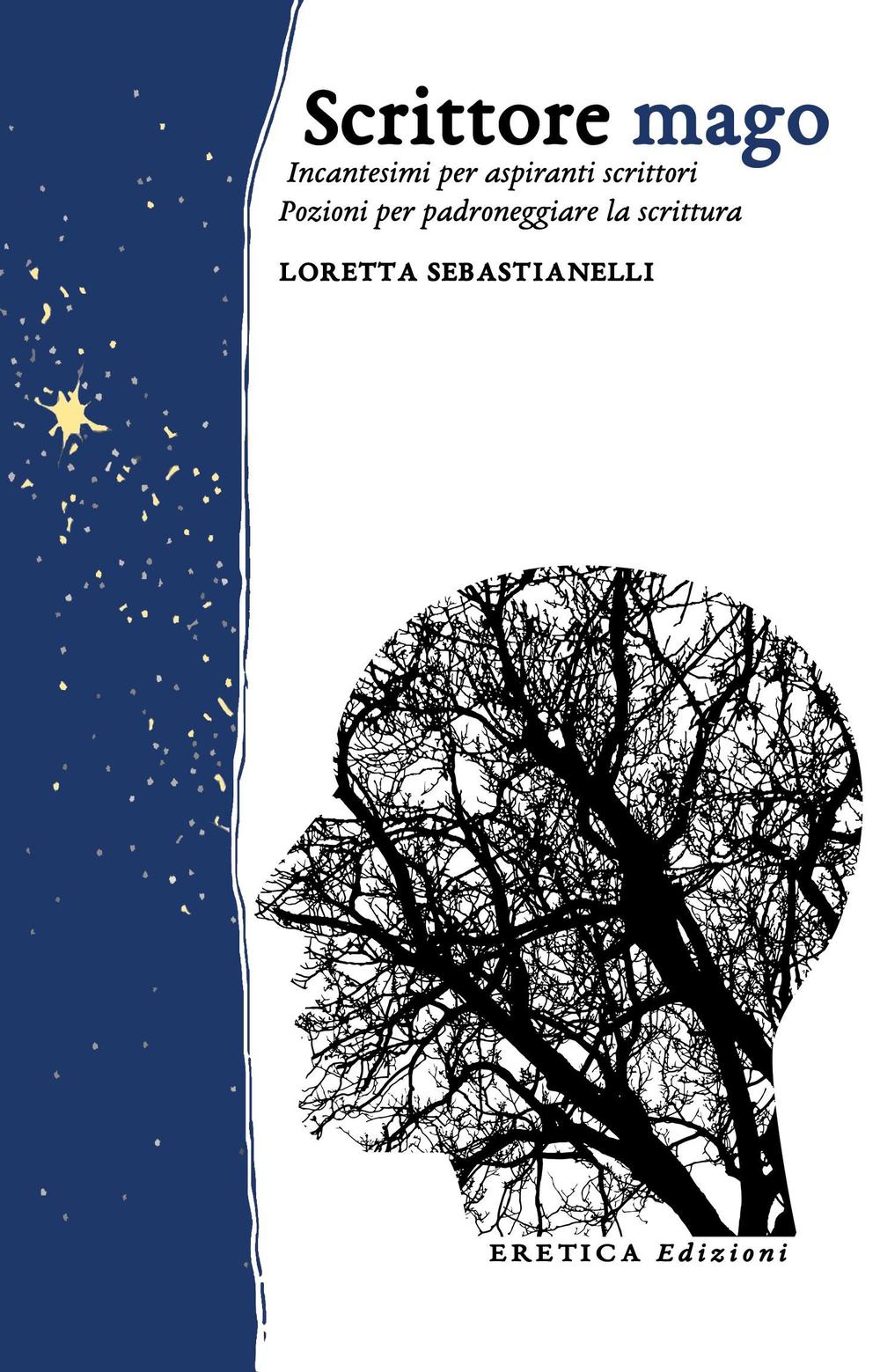 Scrittore mago. Incantesimi per aspiranti scrittori. Pozioni per padroneggiare la scrittura