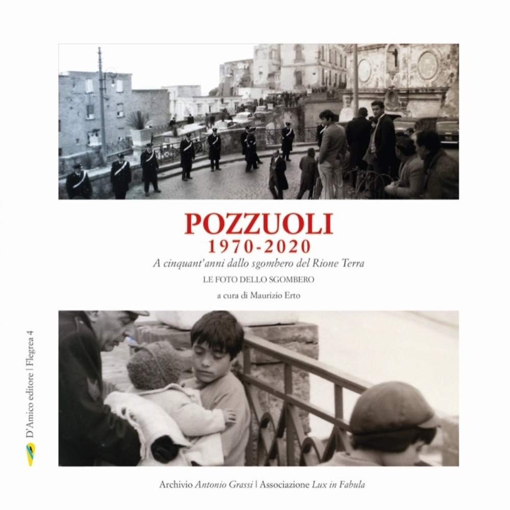 Pozzuoli 1970-2020. A cinquant'anni dallo sgombero del Rione Terra. Le foto dello sgombero