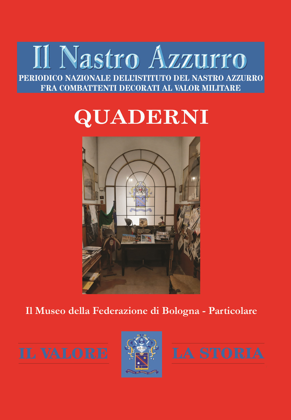 Il Nastro Azzurro. Periodico nazionale dell'Istituto del Nastro Azzurro fra combattenti decorati al valor militare. Quaderni. Vol. 2