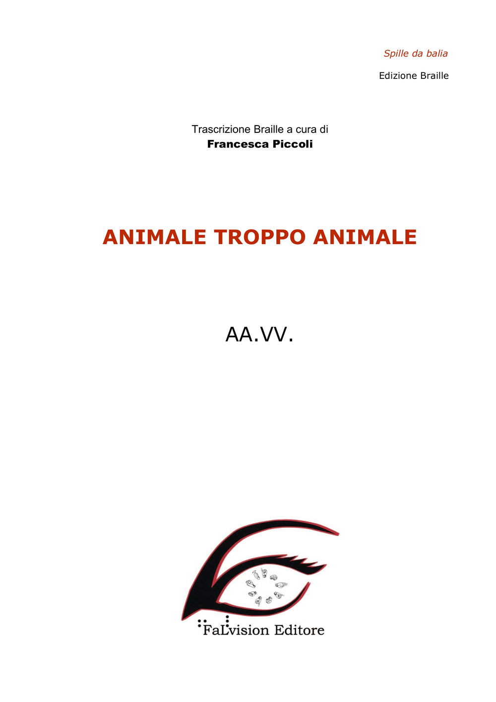 Animale troppo animale
