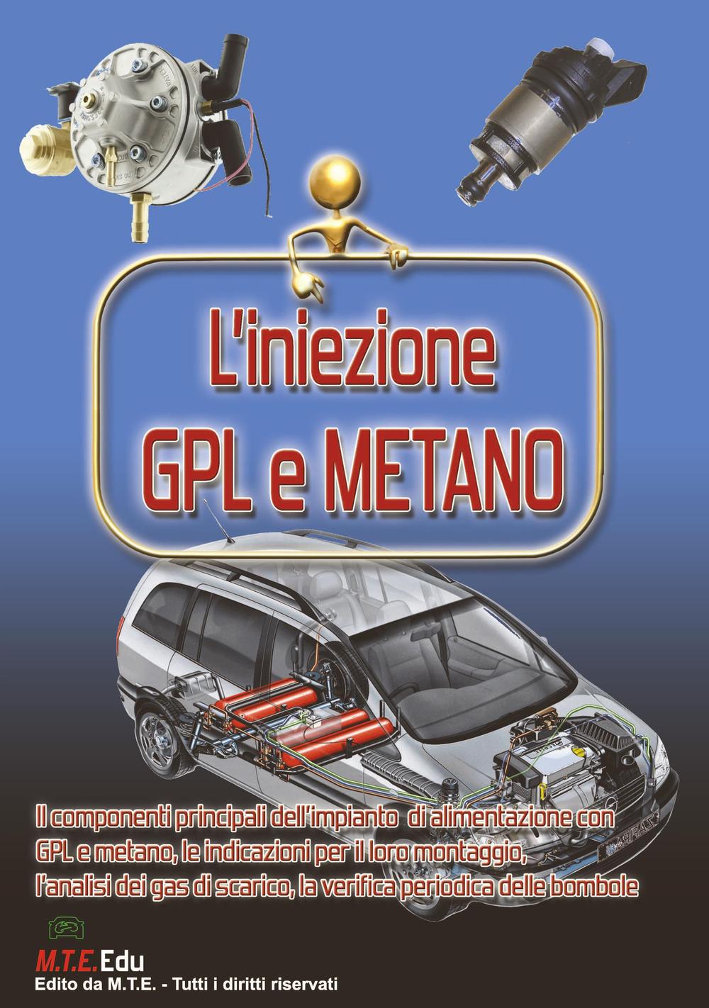 L'iniezione GPL e metano. I componenti principali dell'impianto di alimentazione con GPL e metano, le indicazioni per il loro montaggio...