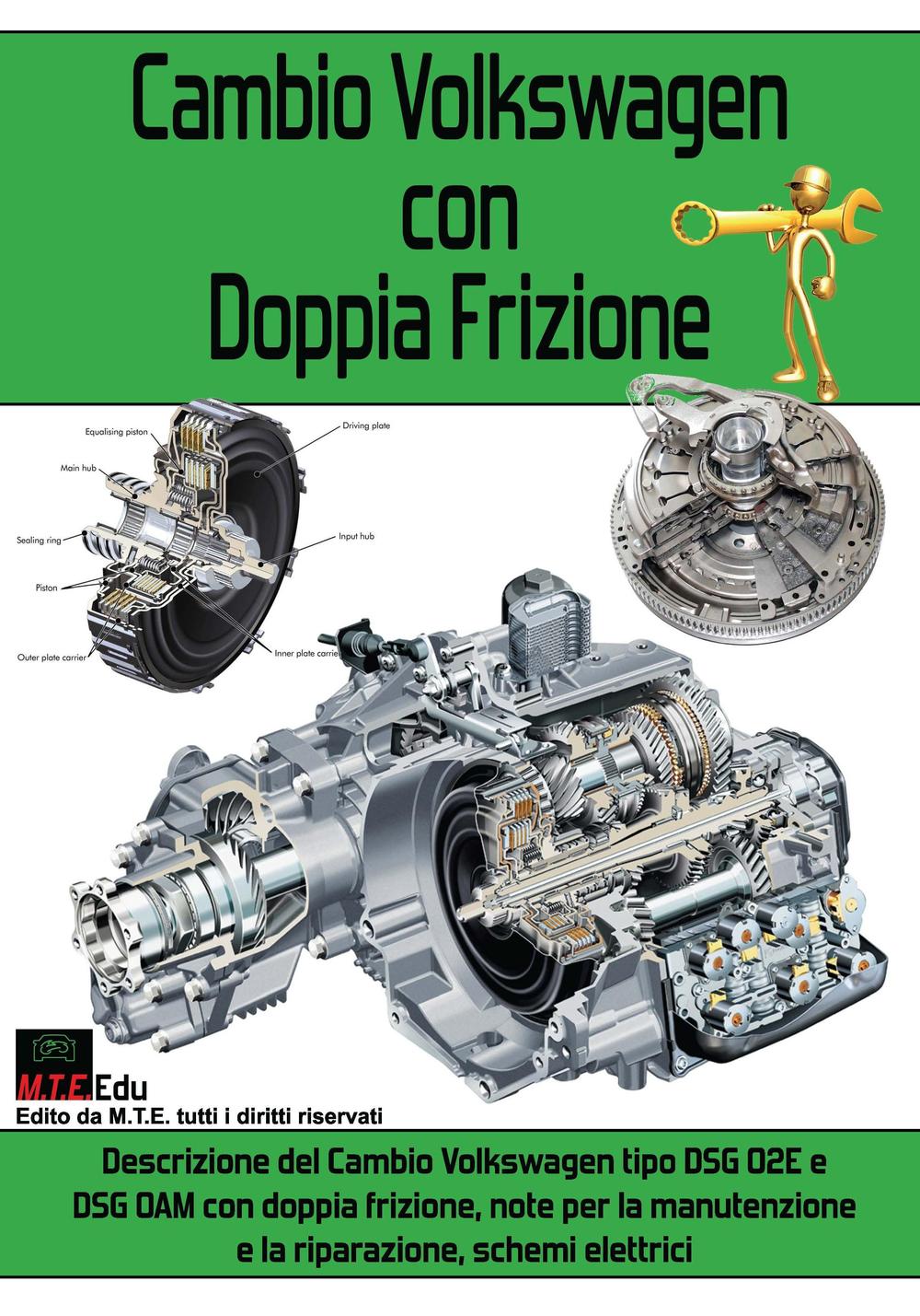 Cambio Volkswagen con doppia frizione. Descrizione del cambio Volkswagen tipo DSG 02E e DSG 0AM con doppia frizione, note per la manutenzione e la riparazione...