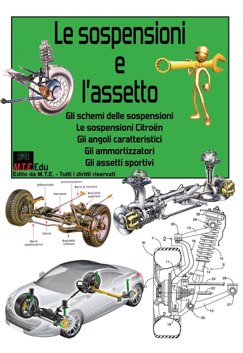 Le sospensioni e l'assetto. Gli schemi delle sospensioni, le sospensioni Citroën, gli angoli caratteristici, gli ammortizzatori, gli assetti sportivi