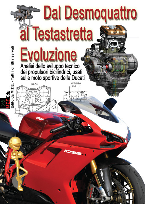 Dal desmoquattro al testastretta evoluzione. Analisi dello sviluppo tecnico dei propulsori bicilindrici, usati sulle moto sportive della Ducati