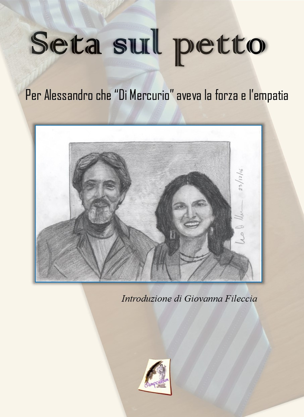 Seta sul petto. Per Alessandro che "Di Mercurio" aveva la forza e l'empatia