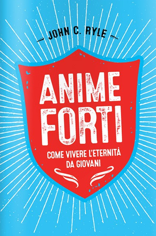 Anime forti. Vivere l’eternità da giovani