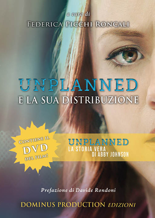 Unplanned e la sua distribuzione. Libro del film Unplanned. La storia vera di Abby Johnson