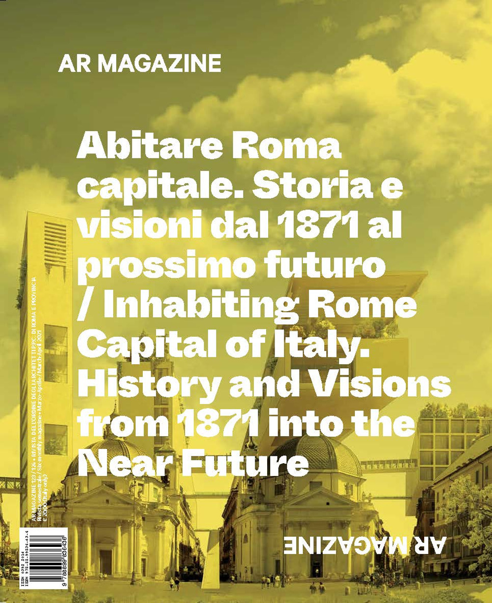 AR magazine. Vol. 123-124: Abitare Roma. Capitale. Storia e Visioni dal 1871 al Prossimo Futuro-Inhabiting Rome. Capital of Italy. History and visions from 1871 into the near future