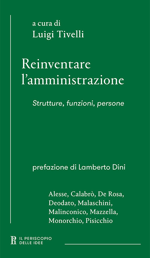 Reinventare l'amministrazione. Strutture, funzioni, persone
