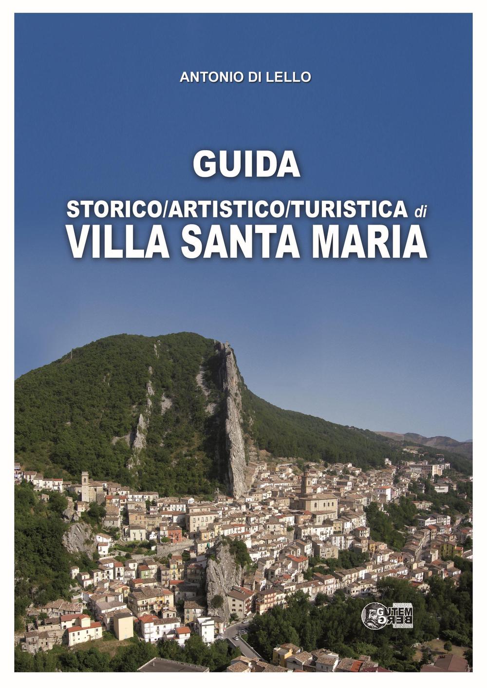 Guida storico, artistico, turistica di Villa Santa Maria