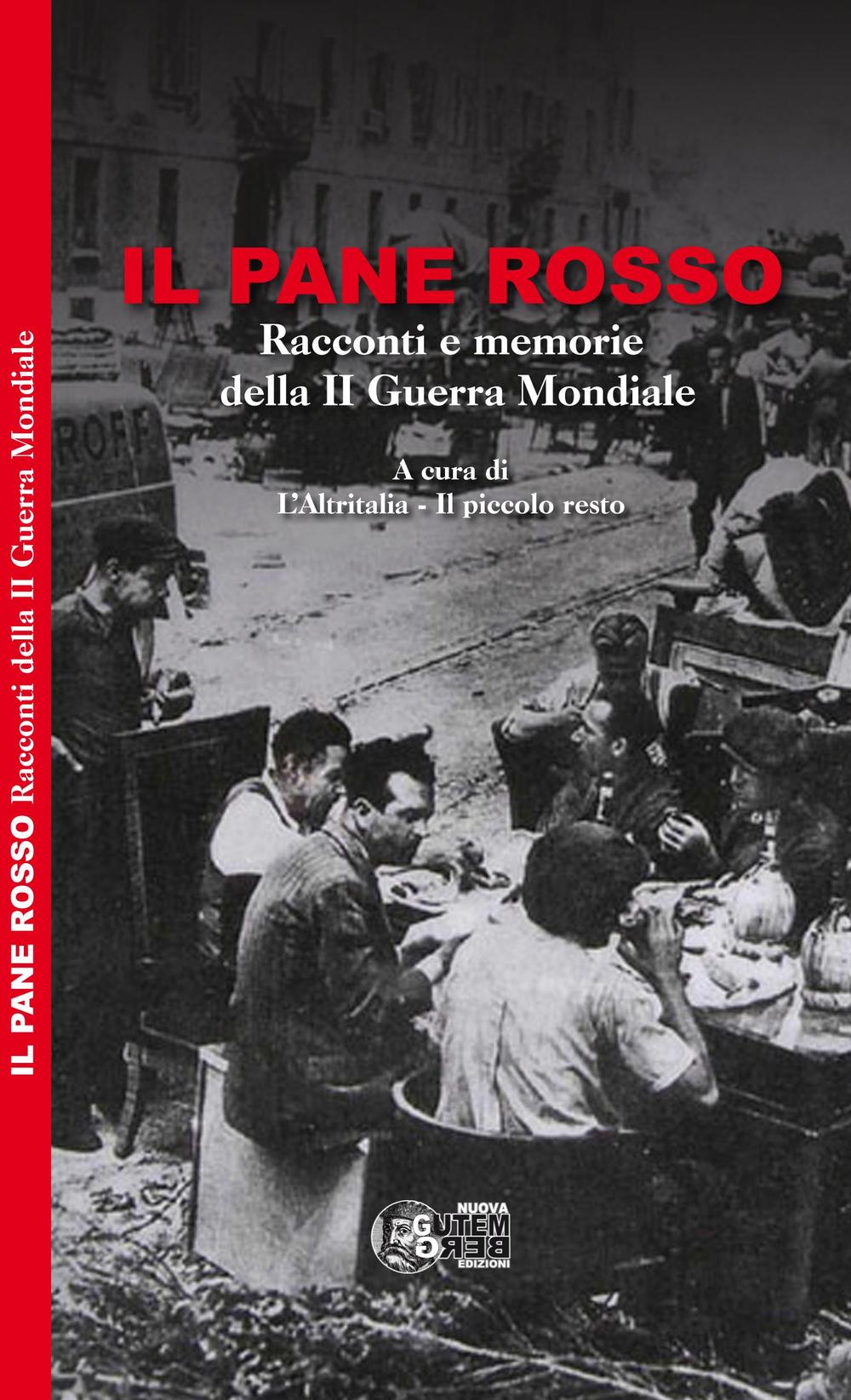 Il pane rosso. Racconti e memorie della II guerra mondiale