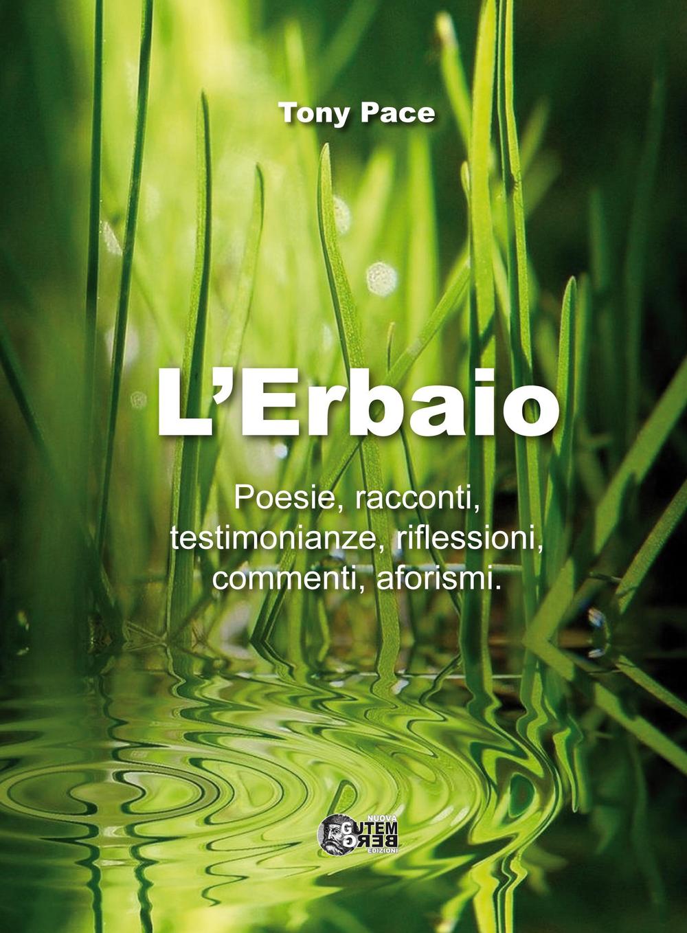 L'erbaio. Poesie, racconti, testimonianze, riflessioni, commenti, aforismi