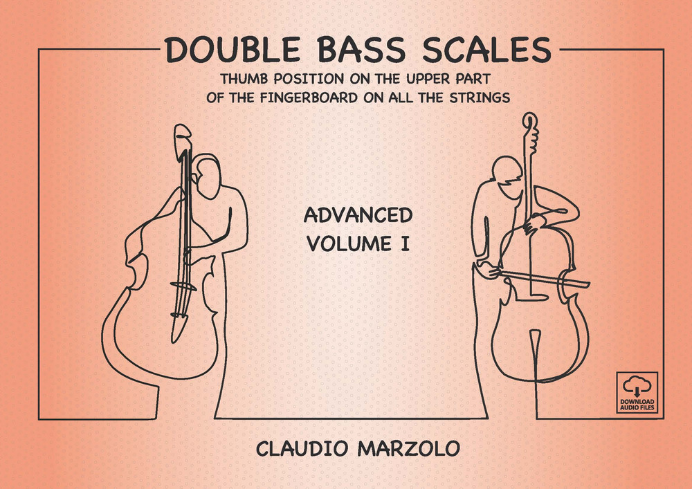 Double bass scales. Vol. 1: Advanced volume. Thumb position on the upper part of the fingerboard on all the strings