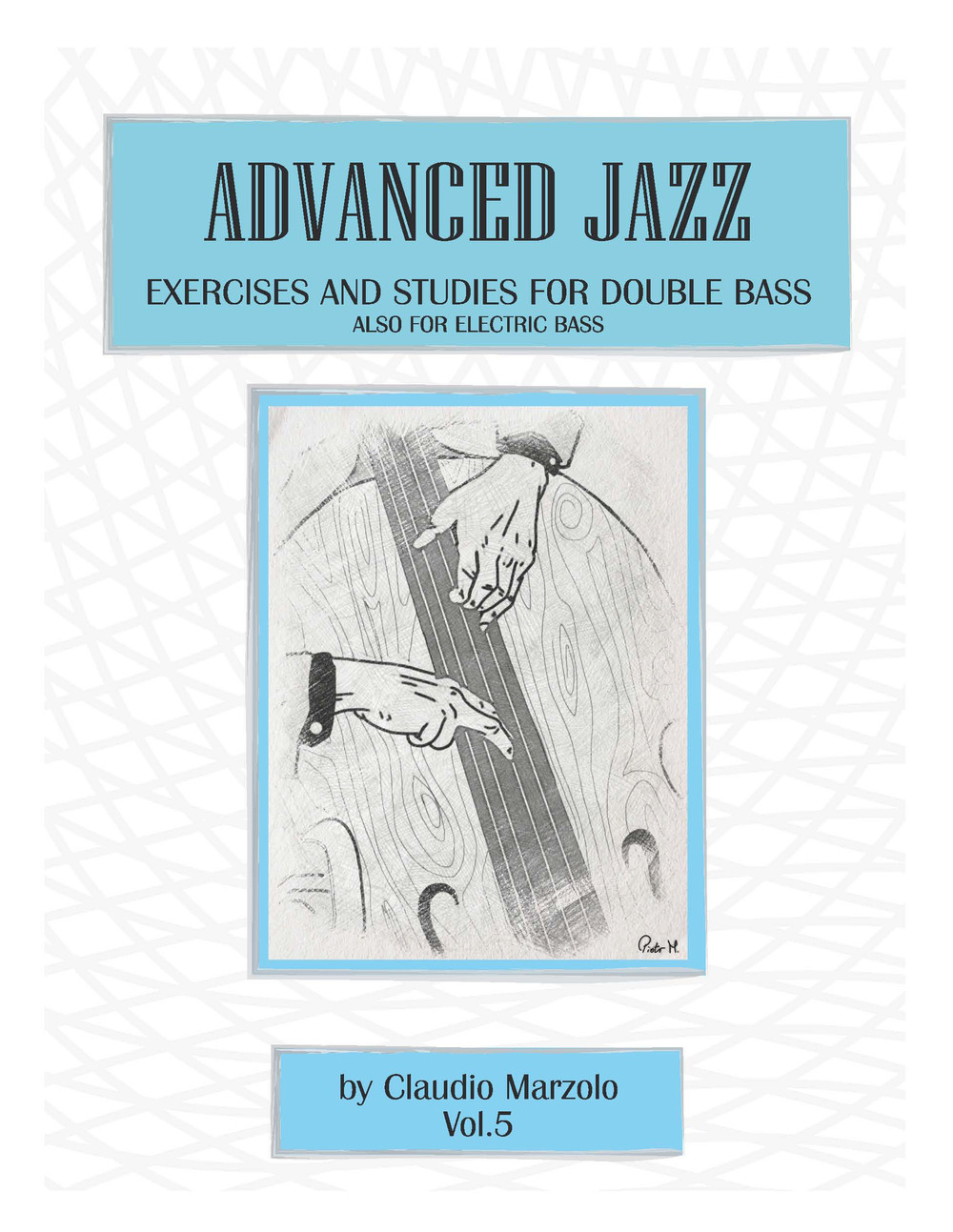 Advanced jazz. Vol. 5: Exercises and studies for double bass. Also for elettric bass