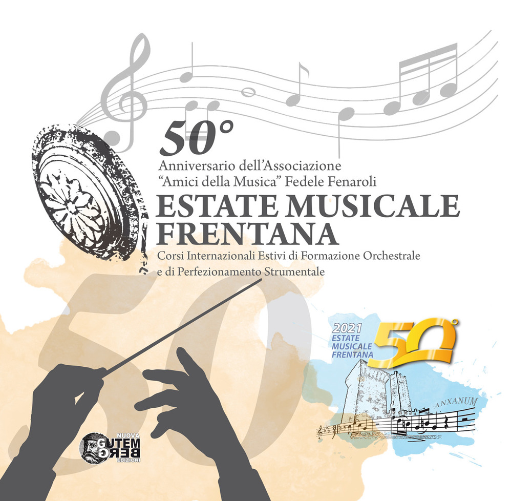 50° anniversario dell'Associazione «Amici della musica» Fedele Fenaroli. Estate musicale frentana. Corsi internazionale estivi di formazione orchestrale e di perfezionamento strumentale
