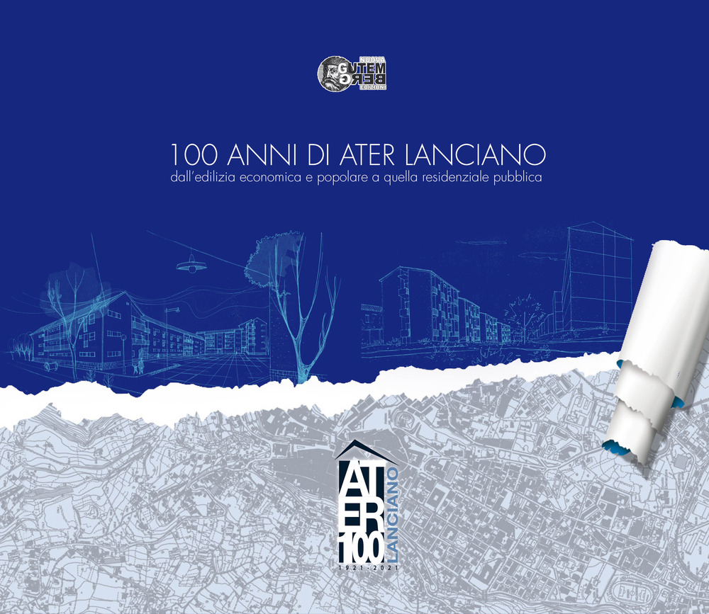 100 anni di ATER Lanciano. dall’edilizia economica e popolare a quella residenziale pubblica
