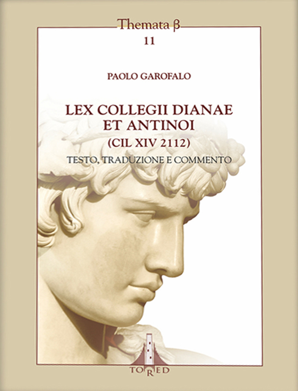 Lex collegii Dianae ed Antinoi (CIL XIV 2112). Testo, traduzione e commento