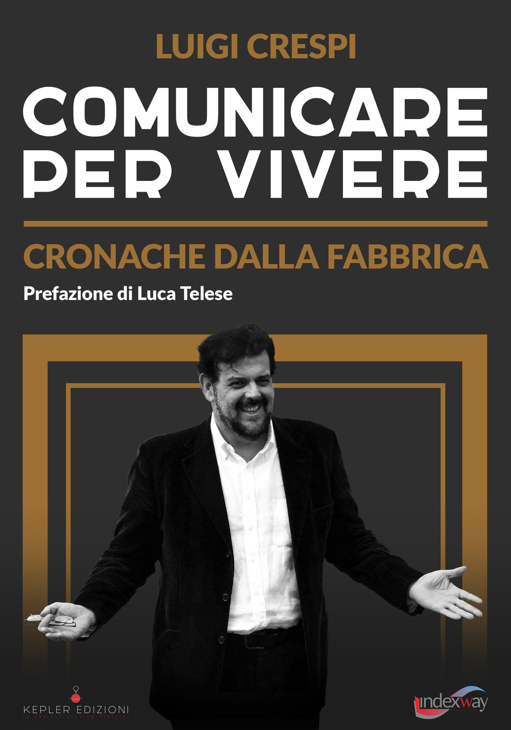 Comunicare per vivere. Cronache dalla fabbrica