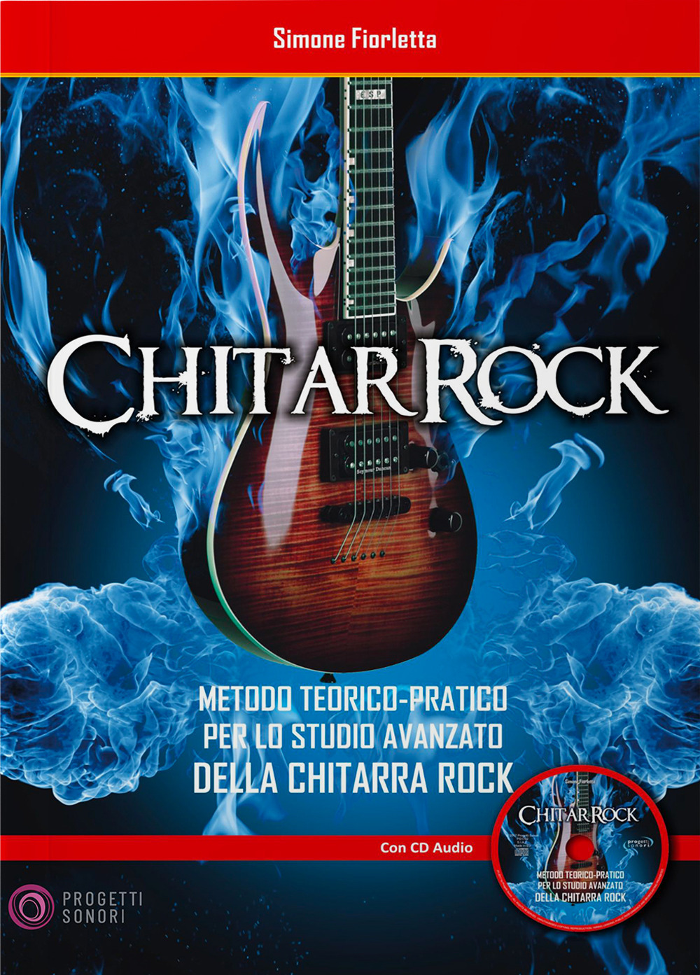ChitarRock. Metodo teorico-pratico per lo studio avanzato della chitarra rock