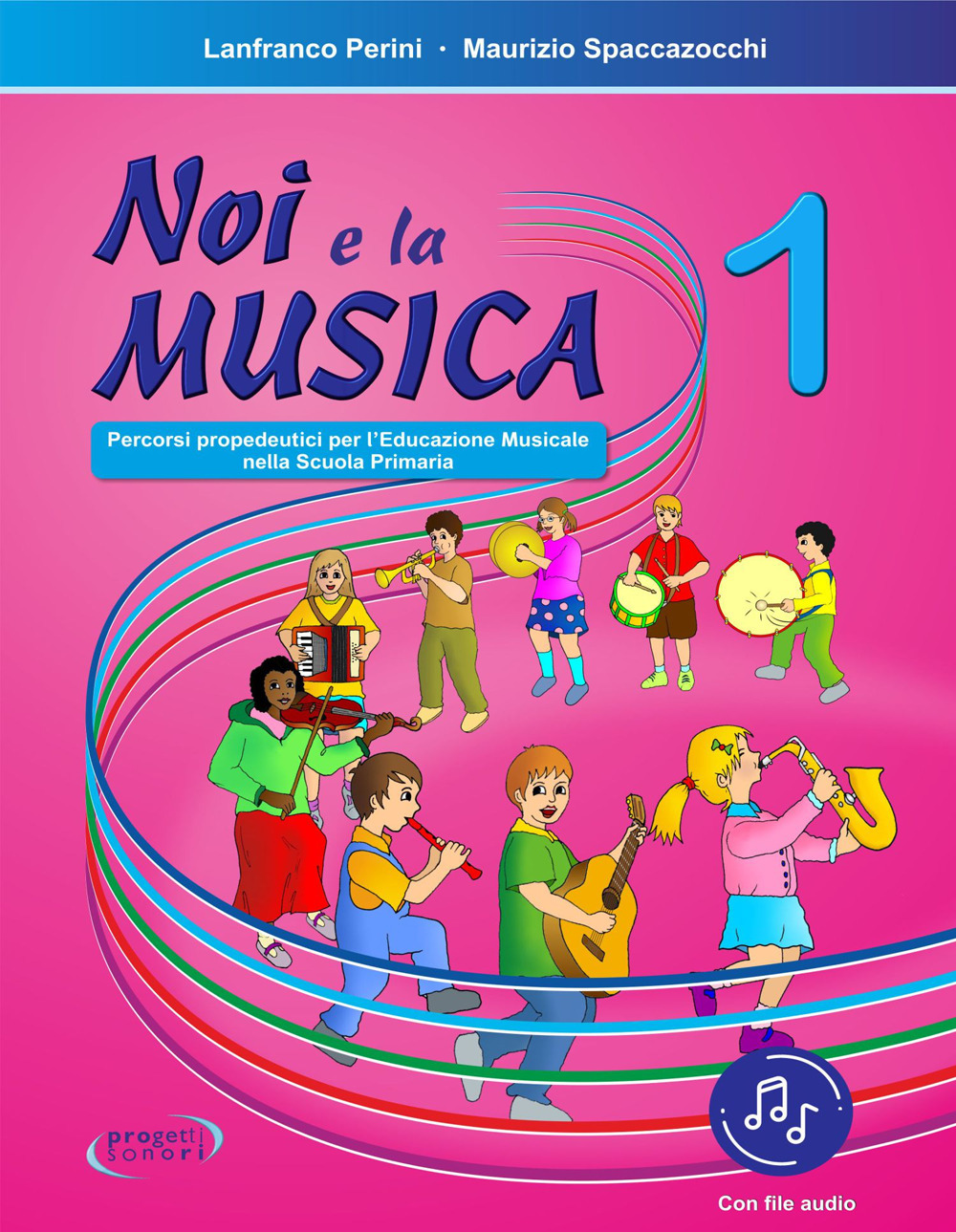 Noi e la musica. Percorsi propedeutici per l'insegnamento della musica nella scuola primaria. Vol. 1