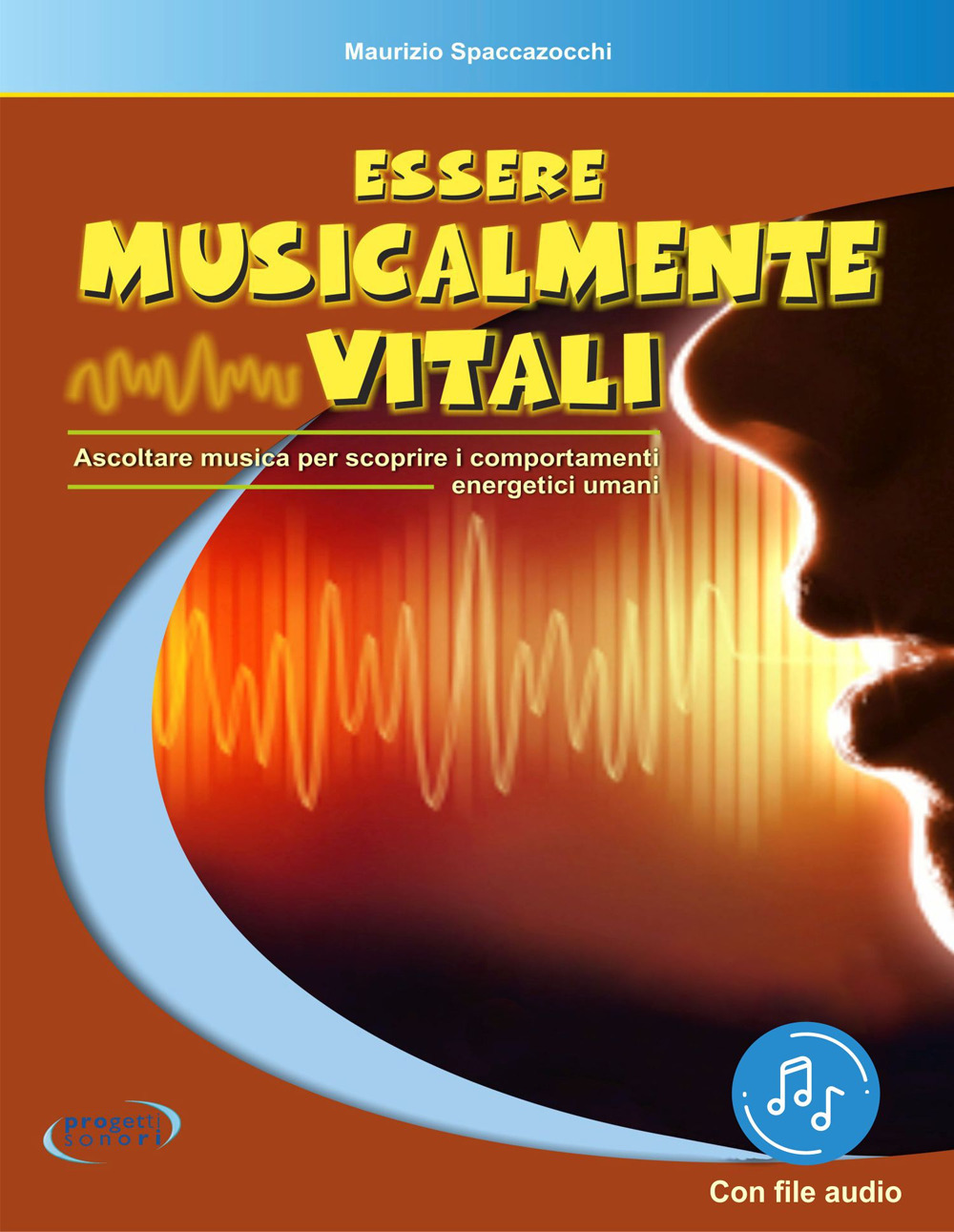 Essere musicalmente vitali. Ascoltare musica per scoprire i comportamenti energetici umani