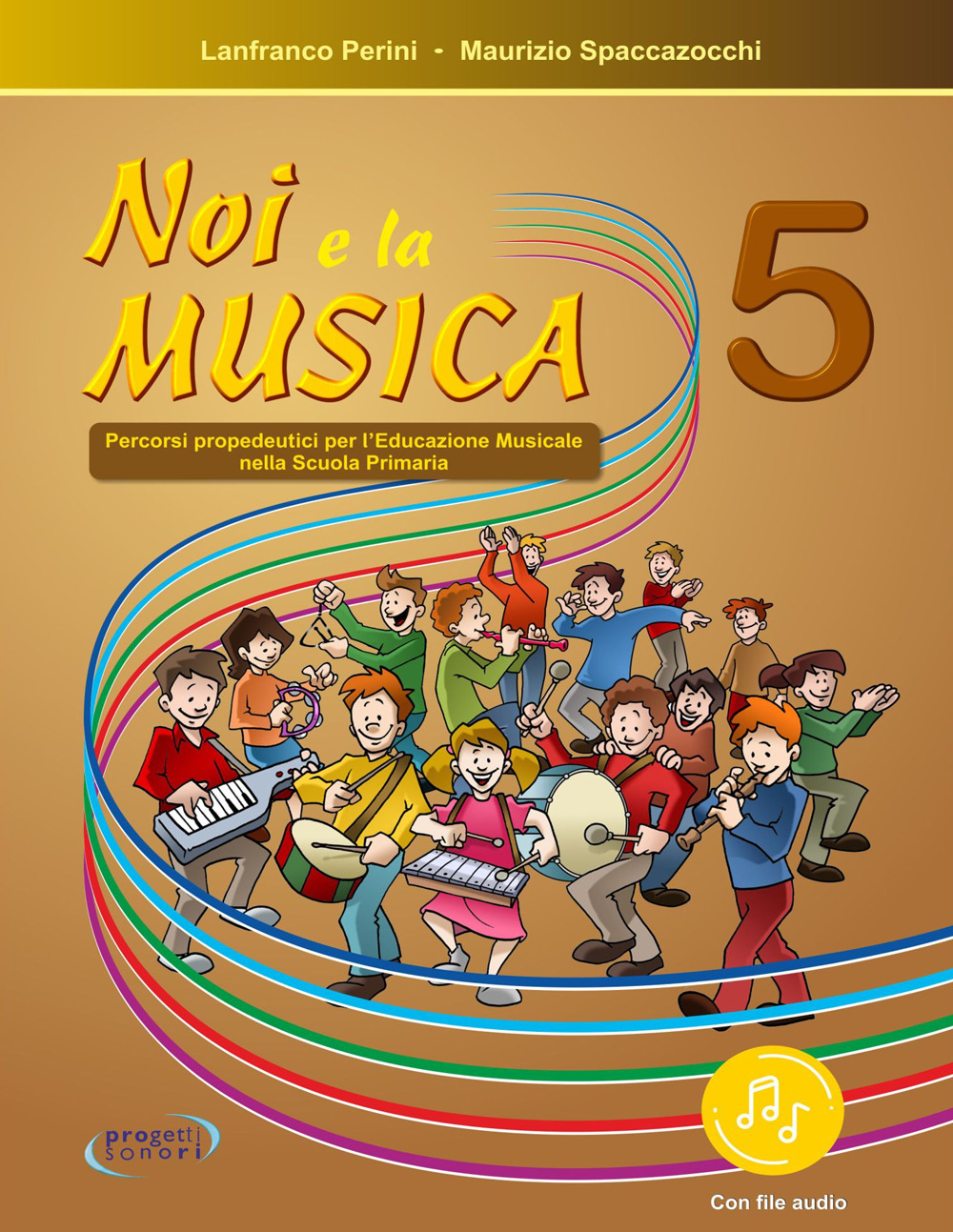Noi e la musica. Percorsi propedeutici per l'insegnamento della musica nella scuola primaria. Vol. 5