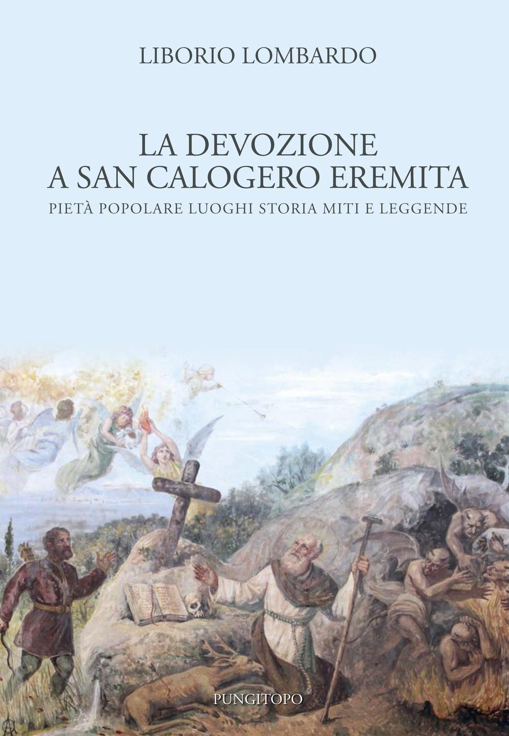 La devozione a San Calogero eremita. Pietà popolare, luoghi, storia, miti e leggende