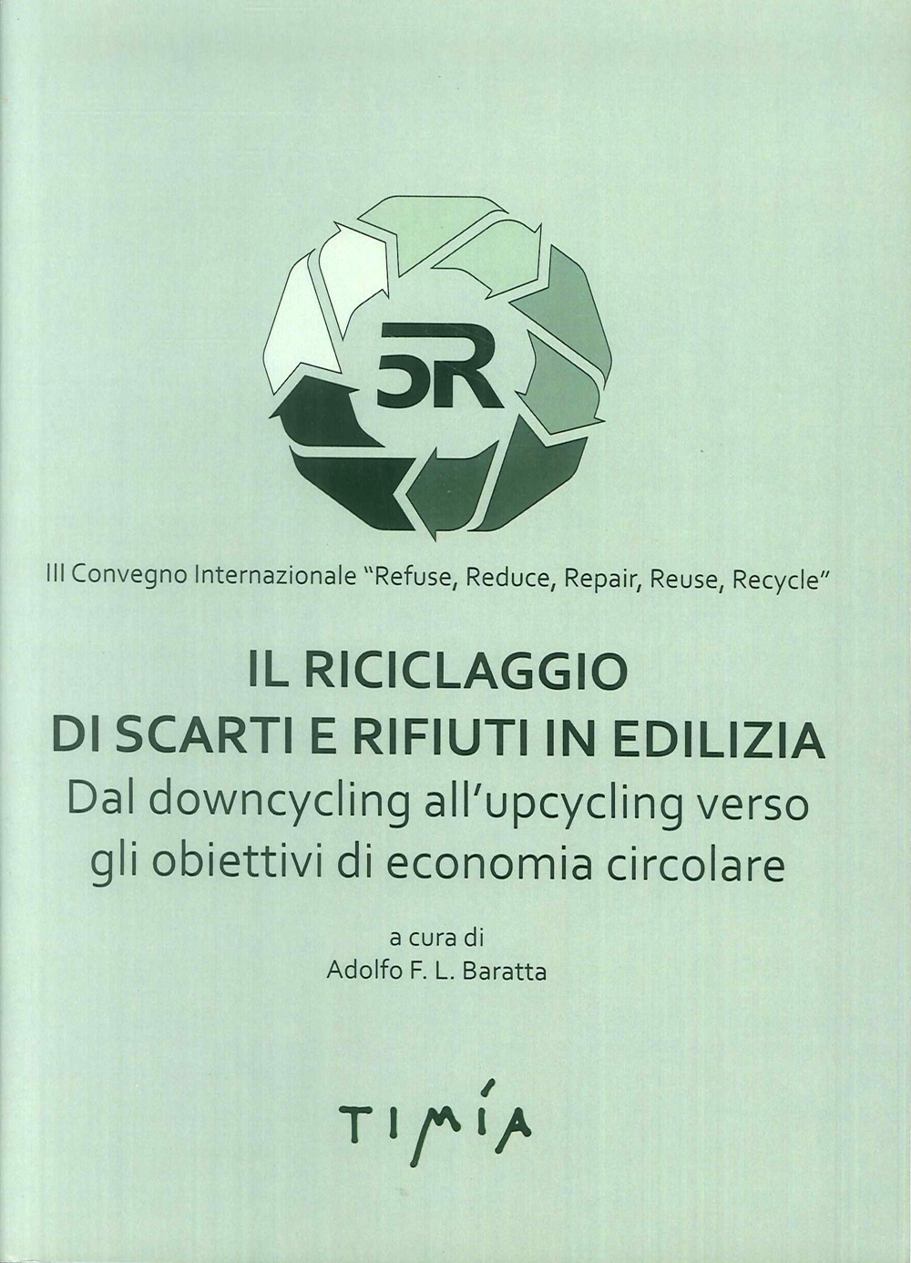 Il riciclaggio di scarti e rifiuti in edilizia. Dal downcycling all'upcycling verso gli obiettivi di economia circolare