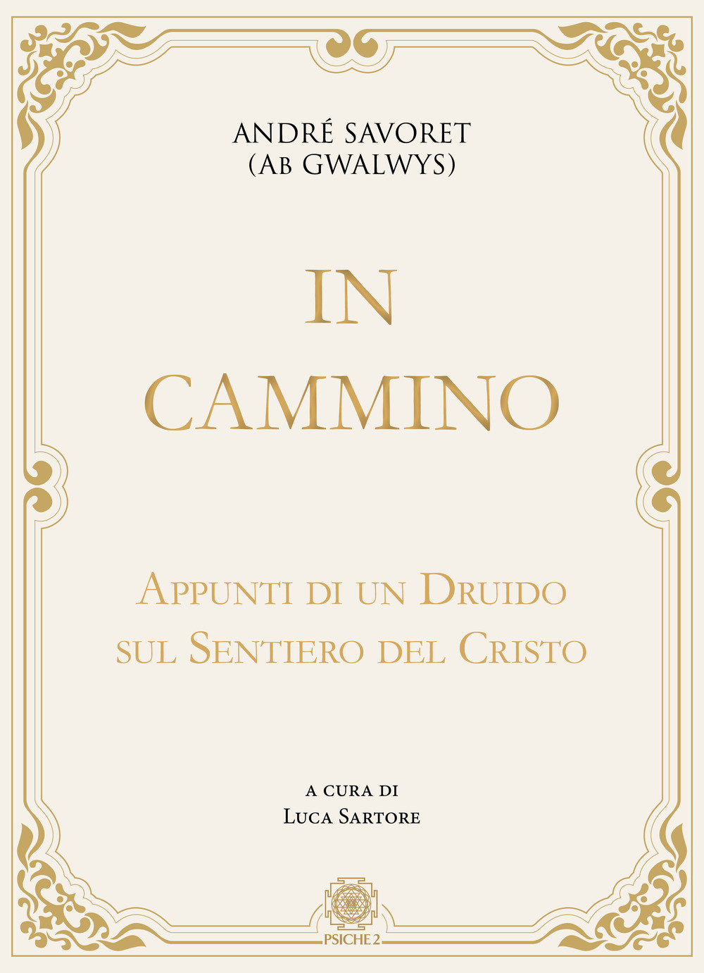 In cammino. Appunti di un druido sul sentiero del Cristo