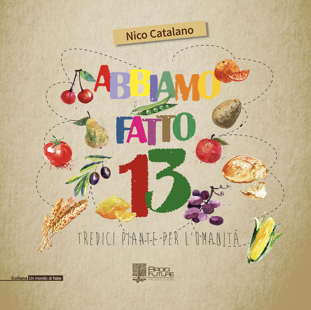 Abbiamo fatto 13. Tredici piante per l'umanità