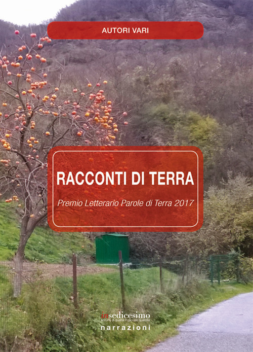 Racconti di Terra. Premio letterario Parole di Terra 2017
