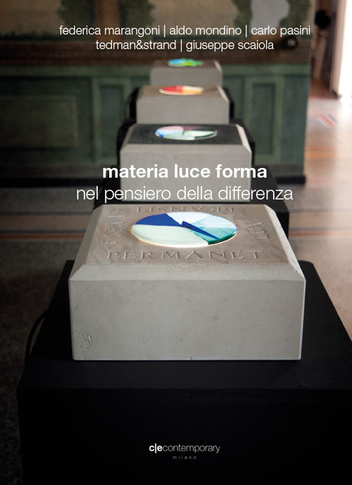Materia, luce, forma nel pensiero della differenza. Catalogo della mostra (Andora, 23 aprile-9 luglio 2017)