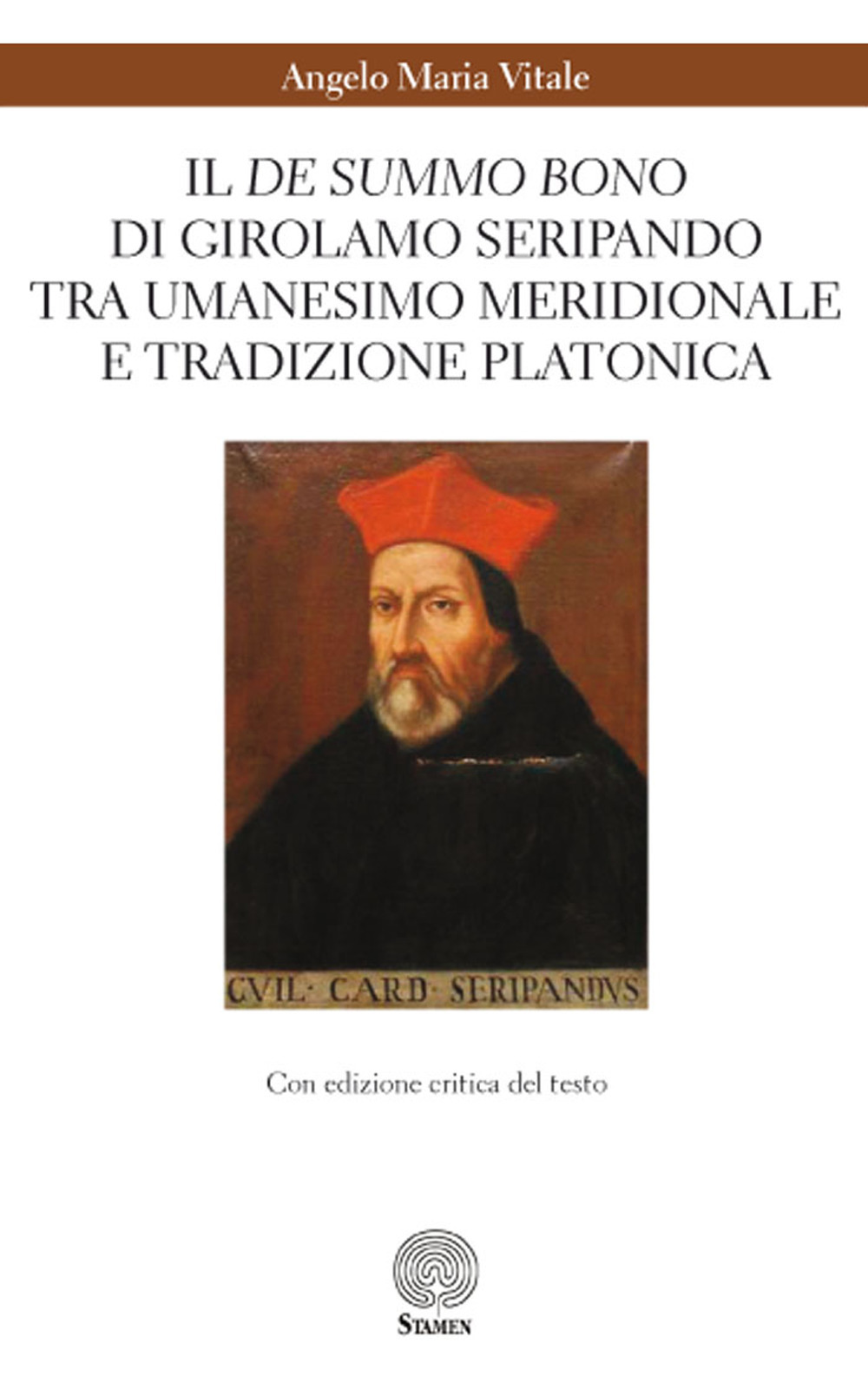 Il «De summo bono» di Girolamo Seripando tra Umanesimo meridionale e tradizione platonica. Ediz. critica