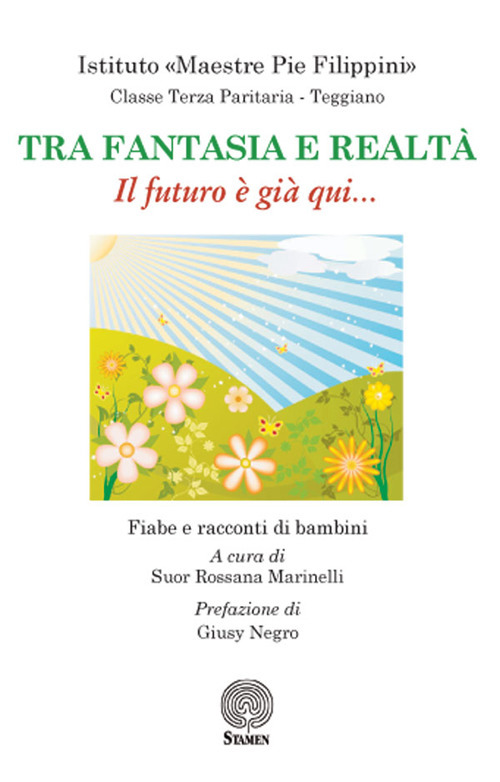 Tra fantasia e realtà. Il futuro è già qui… Fiabe e racconti di bambini